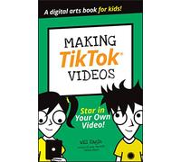 Making TikTok Videos (Dummies Junior)