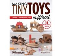 Making Tiny Toys in Wood: Ornaments & Collectible Heirloom Accents (Fox Chapel Publishing) 15 Full-Size Scroll Saw Patterns for Wooden Toys that Move: Windmill, Ferris Wheel, Locomotive, Car, and More