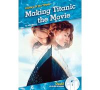 Making Titanic the Movie (History of the Titanic)