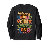 Making Today Count - All Year Long Long Sleeve T-Shirt