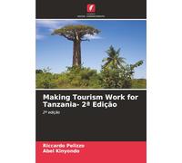 Making Tourism Work for Tanzania- 2ª Edição: 2ª edição