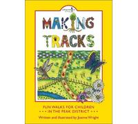 Making Tracks in the Peak District: Fun Walks for Children