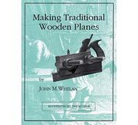 Making Traditional Wooden Planes, Whelan New 9781879335691 Fast Free Shi PB+-