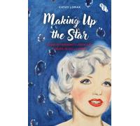 Making Up the Star : Makeup, Femininity, Race and Ageing in Hollywood