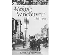 Making Vancouver: Class, Status, and Social Boundaries, 1863-1913