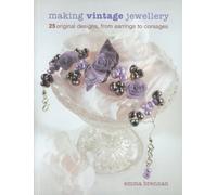 Making Vintage Jewellery: 25 Original Designs, from Earrings to Corsages