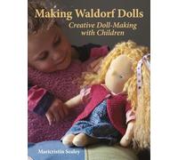 Making Waldorf Dolls: Creative Doll-Making with Children (Crafts and Family Activities)