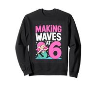 Making Waves At 6 Mermaid Birthday Girl Sweatshirt