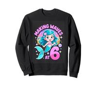 Making Waves At 6 Mermaid Sixth Birthday Girl Sweatshirt