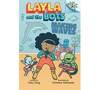 Making Waves (Layla and the Bots, 4)