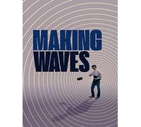 Making Waves: The Art of Cinematic Sound