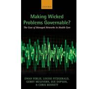 Making Wicked Problems Governable?: The Case of Managed Networks in Health Care