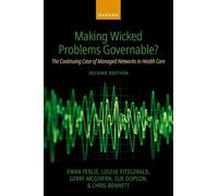 Making Wicked Problems Governable? – The Continuing Case of Managed Networks in Health Care