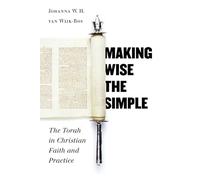 Making Wise the Simple: The Torah in Christian Faith and Practice