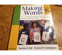Making Words Kindergarten – 50 Interactive Lessons to Build Phonemic Awareness, Phonics & Spelling