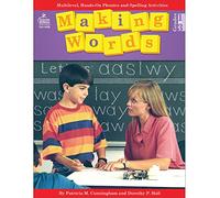 Making Words: Multilevel, Hands-On, Developmentally Appropriate Spelling and Phonics Activities