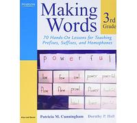 Making Words Third Grade: 70 Hands-On Lessons for Teaching Prefixes, Suffixes, and Homophones (Making Words Series)