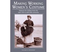 Making Working Women's Costume by Elizabeth Friendship (Paperback Book)