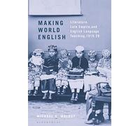 Making World English: Literature, Late Empire, and English Language Teaching, 1919-39