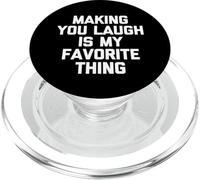 Making You Laugh Is My Favorite Thing - Fun Saying Sarcastic PopSockets PopGrip for MagSafe