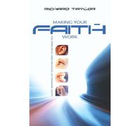 Making your faith work: The Principles and Process of Dynamic Faith