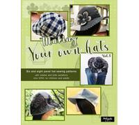 Making your own hats vol.3: Six and eight-panel hat sewing patterns size S/M/L/XL for children and adults, with mix-and-match crown and brim variations