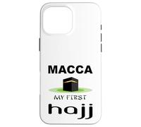 Makkah my first hajj- Islamic Hajj Umrah Pilgrimage Case for iPhone 16 Pro Max