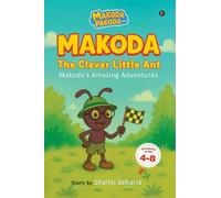 Makoda The Clever Little Ant: Makoda's Amazing Adventures