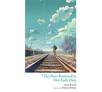 Makoto Shinkai - The Place Promised in Our Early Days