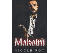 Maksim: A Dark Mafia Romance (Akimov Bratva) (Heirs to the Bratva Empire)