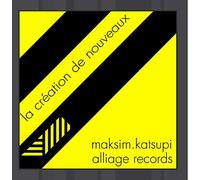maksim.katsupi - la création de nouveaux