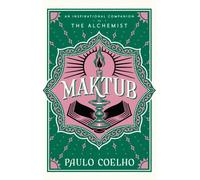 Maktub: The essential companion to global bestseller, The Alchemist