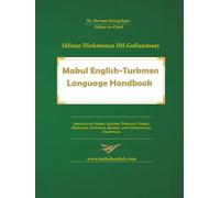 Makul English-Turkmen Language Handbook: Irregular Verbs, Idioms, Phrasal Verbs, Prefixes, Suffixes, Roots, and Contextual Examples