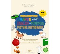Makul Kids English-Turkmen Picture Dictionary: Visual Learning with Words, Images, and Examples