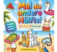 Mal die andere Hälfte! - Eis, Sonne & Badespaß: Vervollständige Bilder & male aus! - Zeichnen lernen & fördern