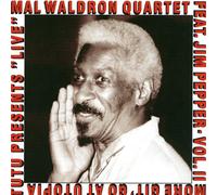 MAL WALDRON QUARTET FEAT. JIM PEPPER - More Git' Go at Utopia