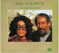 Mal Waldron - The Whirling Dervish