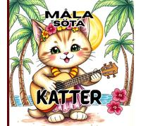 Måla Söta Katter: En avkopplande målarbok för barn och vuxna