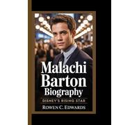 MALACHI BARTON BIOGRAPHY: Disney's rising star - The untold story of a teen sensation