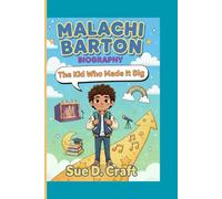 MALACHI BARTON BIOGRAPHY: The Kid Who Made It Big