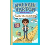 MALACHI BARTON BIOGRAPHY: The Kid Who Made It Big
