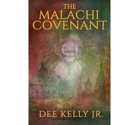 Malachi Covenant by Dee Kelly and Dee Kelly Jr. (2024, Hardcover)