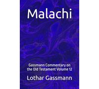 Malachi: Gassmann Commentary on the Old Testament Volume 12