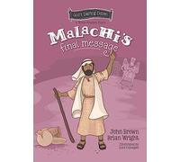 Malachi’s Final Message: The Minor Prophets, Book 5 (God's Daring Dozen)