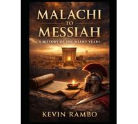 Malachi to Messiah: A History of the Silent Years