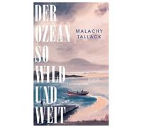 Malachy Tallack Klaus Berr Cornelius R Der Ozean so wild und weit: (Paperback)
