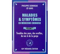 Maladies et symptomes en medecine chinoise (volume 2)