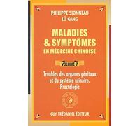 Maladies et symptomes en medecine chinoise - Volume 7 (7)