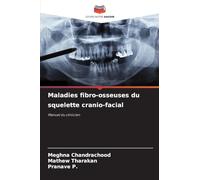 Maladies fibro-osseuses du squelette cranio-facial: Manuel du clinicien