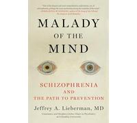Malady of the Mind: Schizophrenia and the Path to Prevention